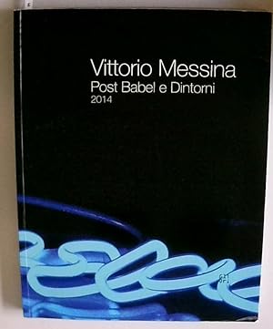 Vittorio Messina. Postbabel e Dintorni 2014.