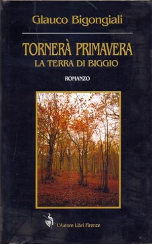 Bild des Verkufers fr Tornera' primavera - La terra di Biggio (autografato) zum Verkauf von Librodifaccia