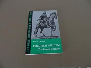 Imagen del vendedor de Friedrich Wilhelm, der Grosse Kurfrst. Persnlichkeit und Geschichte ; Bd. 65 a la venta por Versandantiquariat Schfer