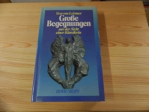 Image du vendeur pour Grosse Begegnungen : aus d. Sicht e. Knstlerin. mis en vente par Versandantiquariat Schfer