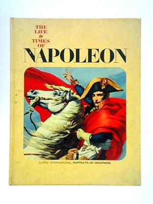 Imagen del vendedor de The Life and Times of Napoleon a la venta por World of Rare Books