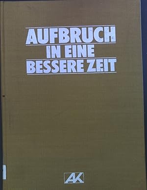 Seller image for Aufbruch in eine bessere Zeit : Die Kammer fr Arbeiter u. Angestellte fr Obersterreich 1920 bis 1980. for sale by books4less (Versandantiquariat Petra Gros GmbH & Co. KG)
