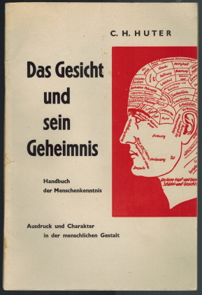 Das Gesicht und sein Geheimnis: Handbuch der Menschenkenntnis, Ausdruck und Charakter in der mens...