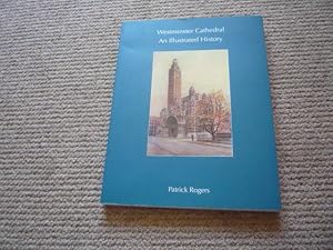 Westminster Cathedral: An Illustrated History