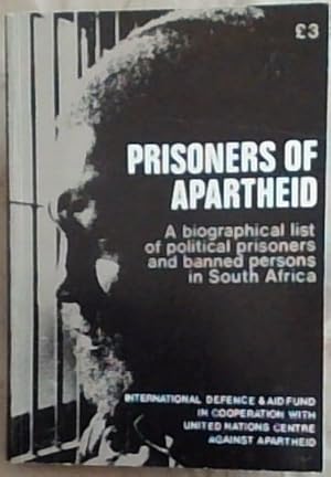 Bild des Verkufers fr Prisoners of Apartheid: A Biographical list of political prisoners and banned persons in South Africa zum Verkauf von Chapter 1