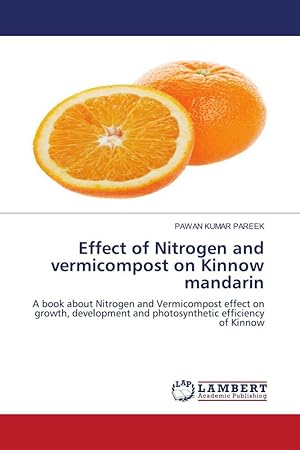 Bild des Verkufers fr Effect of Nitrogen and vermicompost on Kinnow mandarin zum Verkauf von moluna