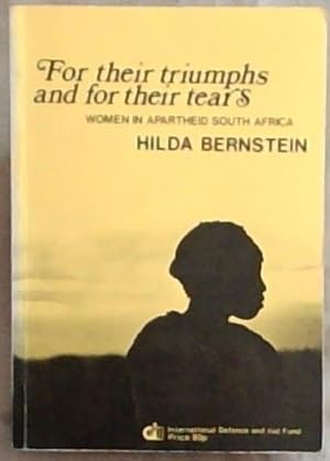 Seller image for For their triumphs and for their tears: Conditions and resistance of women in apartheid South Africa for sale by Chapter 1