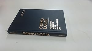 Seller image for Going Local: Presidential Leadership In The Post-Broadcast Age by Jeffrey E. Cohen (2009-12-24) for sale by BoundlessBookstore