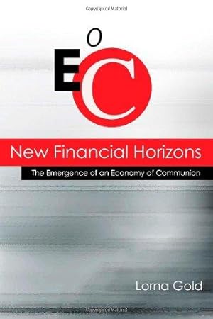 Immagine del venditore per New Financial Horizons: The Emergence of an Economy of Communion venduto da WeBuyBooks