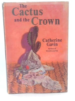 Bild des Verkufers fr The Cactus and the Crown zum Verkauf von World of Rare Books