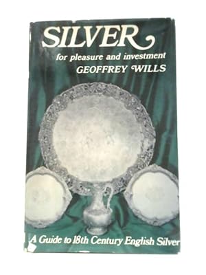 Seller image for Silver For Pleasure And Investment for sale by World of Rare Books