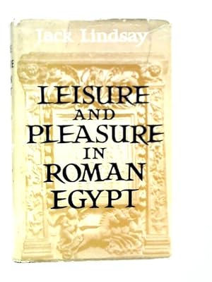 Bild des Verkufers fr Leisure and Pleasure in Roman Egypt zum Verkauf von World of Rare Books