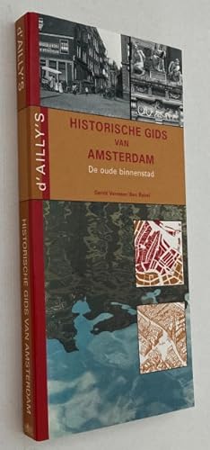 Historische gids van Amsterdam. De oude binnenstad. (d'Ailly's Historische Gids van Amsterdam)