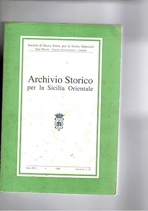 Immagine del venditore per Archivio storico per la Sicilia Orientale fasc. I-III in unico volume 1996. Il territorio di Marineo dai musulmani alla fondazione del Comune sec. X-XVI; un santo basiliano sconosciuto: S. Luca di Demena; i modelli neoteorici nella Contea di Modica e l'Empedocles redivivus di G. B. Hodierna; filosofia e controriforma in Sicilia nel secondo '600; ecc. venduto da Libreria Gull