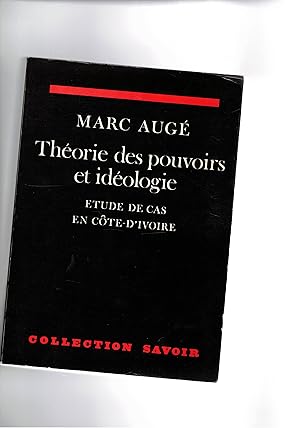 Image du vendeur pour Theorie des pouvoirs et idologie. Etude de cas en cte d'Ivoire. mis en vente par Libreria Gull