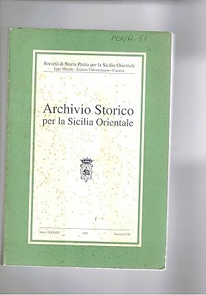 Seller image for Archivio storico per la Sicilia Orientale fasc. I-III in unico volume 1992. P. Nicole e i doveri dell'uomo cristiano in G. A. De Cosmi; Mario Rapisardi e la societ politica di fine secolo; Rapisarda e Rapisardi; la nobilt civica di catania nel sec. XVII 1734-1860; ecc. for sale by Libreria Gull