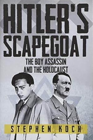 Bild des Verkufers fr Hitler's Scapegoat: The Boy Assassin and the Holocaust zum Verkauf von WeBuyBooks