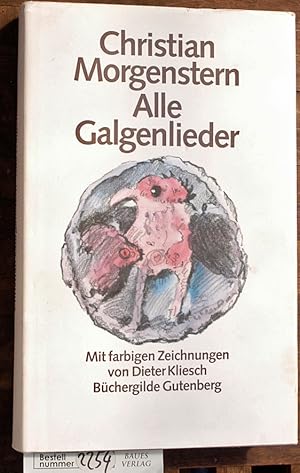 Alle Galgenlieder / Palmström / Palma Kunkel / Gingganz. Mit farb. Zeichn. von Dieter Kliesch