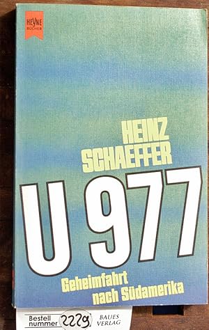 U 977 : Geheimfahrt nach Südamerika Heyne Nr. 5214