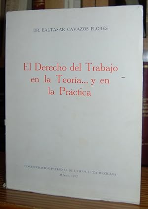 Imagen del vendedor de EL DERECHO DEL TRABAJO EN LA TEORIA. Y EN LA PRACTICA a la venta por Fbula Libros (Librera Jimnez-Bravo)