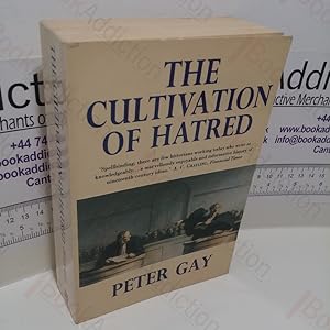 Seller image for The Cultivation of Hatred : The Bourgeois Experience, Victoria to Freud for sale by BookAddiction (ibooknet member)