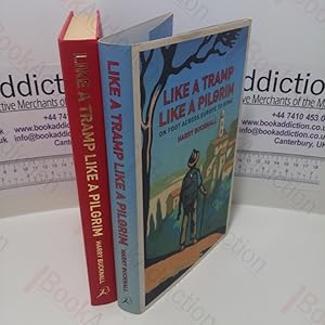 Seller image for Like a Tramp, Like A Pilgrim : On Foot, Across Europe to Rome (Signed) for sale by BookAddiction (ibooknet member)