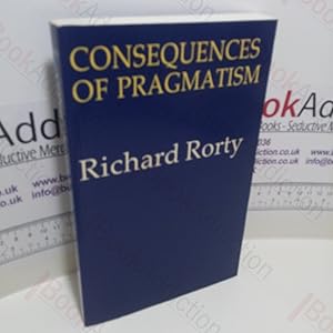 Consequences of Pragmatism : Essays, 1972-80