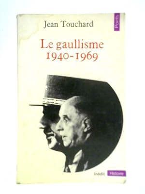 Bild des Verkufers fr Le Gaullisme 1940-1969 zum Verkauf von World of Rare Books