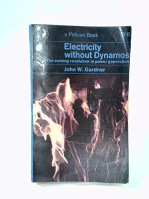Bild des Verkufers fr Electricity Without Dynamos zum Verkauf von World of Rare Books