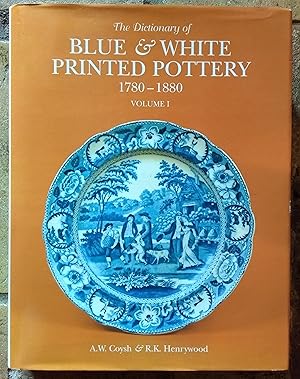 Seller image for The Dictionary of Blue and White Printed Pottery, 1780-1880 Volume I for sale by Trinders' Fine Tools