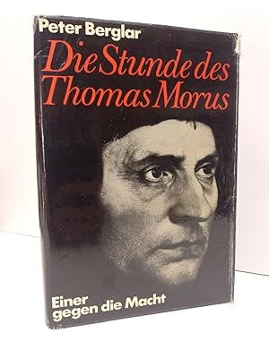 Seller image for Die Stunde des Thomas Morus. Einer gegen die Macht. for sale by Antiquariat Langguth - lesenhilft