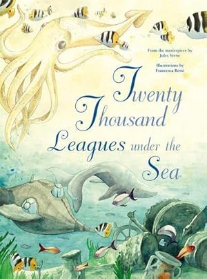 Bild des Verkufers fr Twenty Thousand Leagues Under the Sea : From the Masterpiece by Jules Verne zum Verkauf von Smartbuy