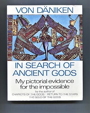 Imagen del vendedor de In Search of Ancient Gods: My Pictorial Evidence for The Impossible a la venta por Tyger Press PBFA
