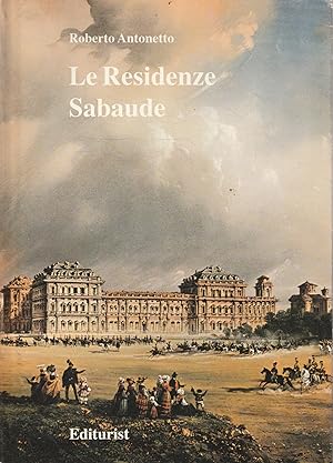 Imagen del vendedor de Le Residenze Sabaude a la venta por Messinissa libri