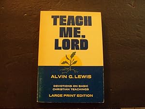 Bild des Verkufers fr Teach Me, Lord sc Alvin G. Lewis 1st ed 1st Print 1976 Augsburg Publishing House zum Verkauf von Joseph M Zunno