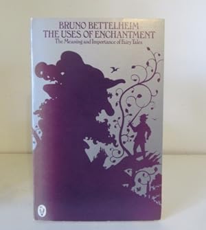 Imagen del vendedor de The Uses of Enchantment: the Meaning and Importance of Fairy Tales a la venta por BRIMSTONES