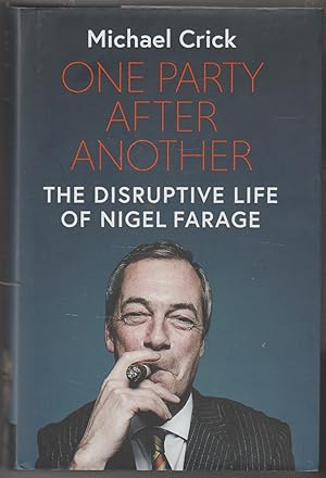 Immagine del venditore per One Party After Another: The Disruptive Life of Nigel Farage venduto da The Glass Key