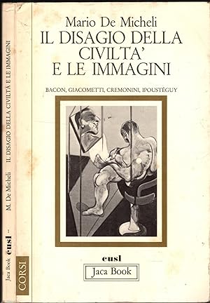 Seller image for Il disagio della civilt e le immagini. Bacon, Giacometti, Cremonini, Ipoustguy for sale by iolibrocarmine