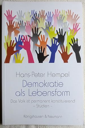 Demokratie als Lebensform : das Volk ist permanent konstituierend ; Studien