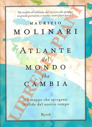 Atlante del mondo che cambia. Le mappe che spiegano le sfide del nostro tempo.