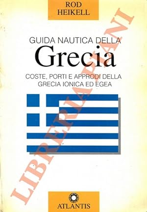 Guida nautica della Grecia. Coste, porti e approdi della Grecia ionica ed egea.