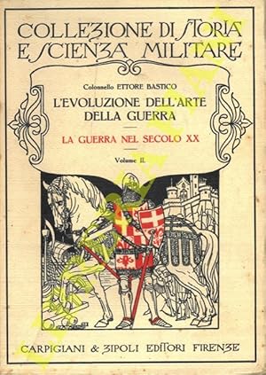 L'Evoluzione dell'Arte della Guerra. Volume II. La guerra nel Secolo XX.