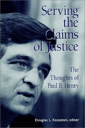 Seller image for Serving the Claims of Justice : The Thoughts of Paul B. Henry for sale by Redux Books