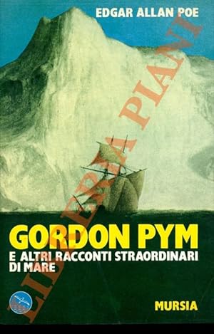 Gordon Pym e altri racconti straordinari di mare.