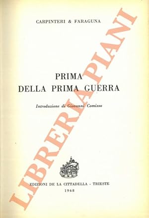 Bild des Verkufers fr Prima della Prima Guerra. Introduzione di Giovanni Comisso. zum Verkauf von Libreria Piani