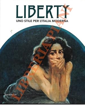 Bild des Verkufers fr Liberty. Uno stile per l'Italia moderna. zum Verkauf von Libreria Piani
