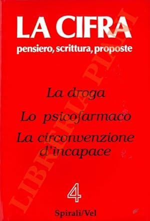 La droga. Lo psicofarmaco. La circonvenzione d'incapace.