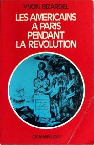 Bild des Verkufers fr Les amricains  paris pendant la rvolution zum Verkauf von Ammareal