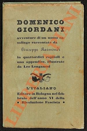 Domenico Giordani. Avventure di un uomo casalingo raccontate da Giuseppe Raimondi in quattordici ...
