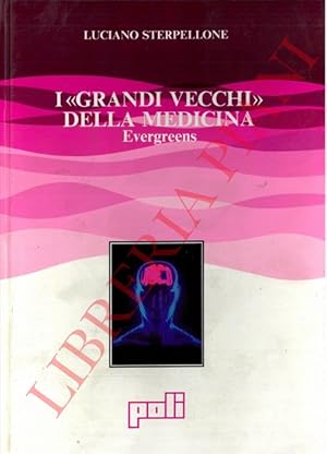 Bild des Verkufers fr I ?Grandi Vecchi? della medicina. Evergreens. zum Verkauf von Libreria Piani